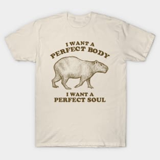 Capybara I Want A Perfect Body T-Shirt